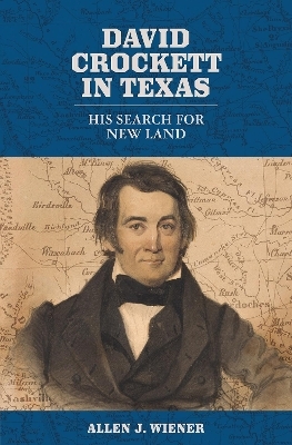 David Crockett in Texas - Allen J. Wiener