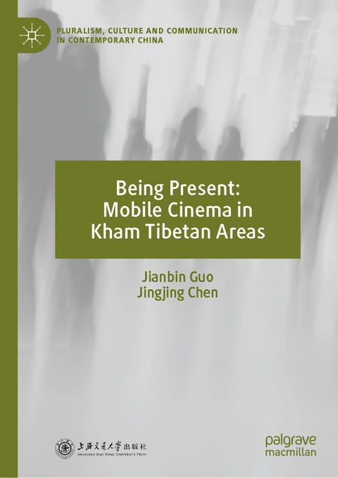 Being Present: Mobile Cinema in Kham Tibetan Areas - Jianbin Guo, Jingjing Chen
