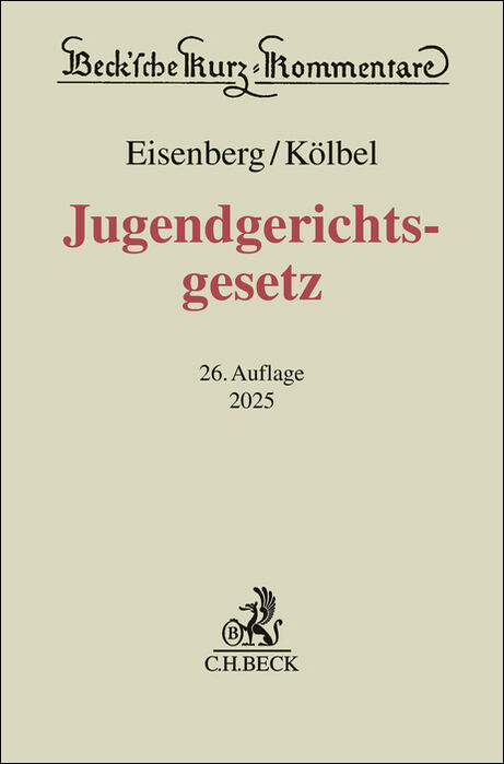 Jugendgerichtsgesetz - Ralf K&ouml;lbel, Ulrich Eisenberg