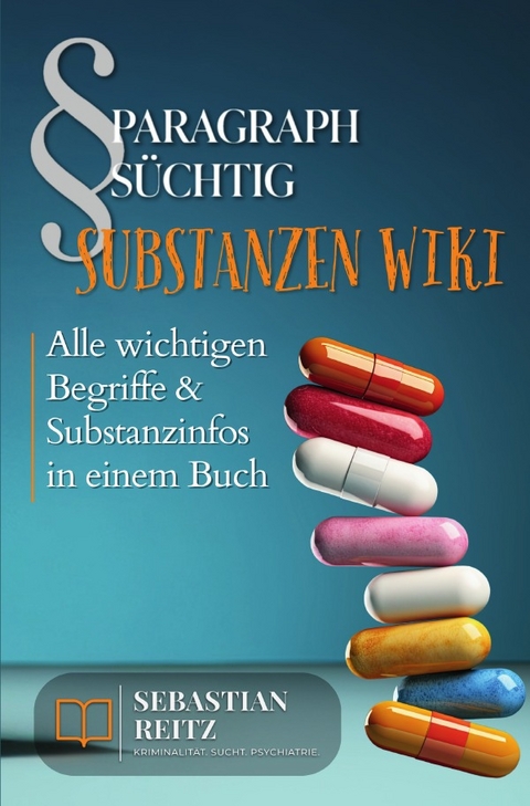Paragraph Süchtig – Substanzen Wiki - Sebastian Reitz