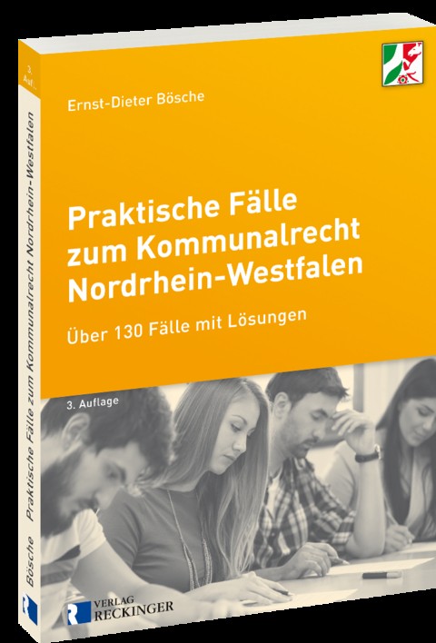 Praktische F&auml;lle zum Kommunalrecht Nordrhein-Westfalen - Ernst-Dieter B&ouml;sche