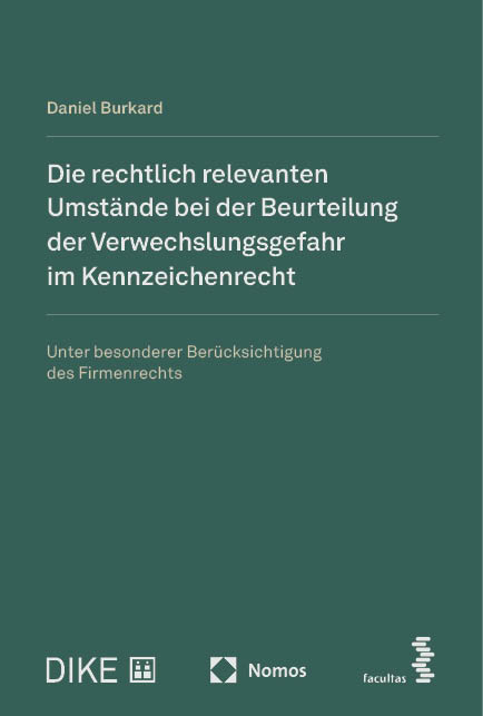 Die rechtlich relevanten Umst&auml;nde bei der Beurteilung der Verwechslungsgefahr im Kennzeichenrecht - Daniel Burkard
