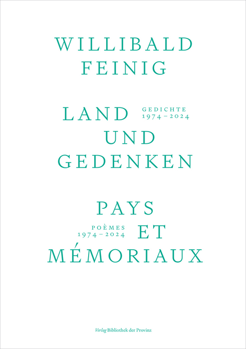 Land und Gedenken | Pays et M&eacute;moriaux - Willibald Feinig