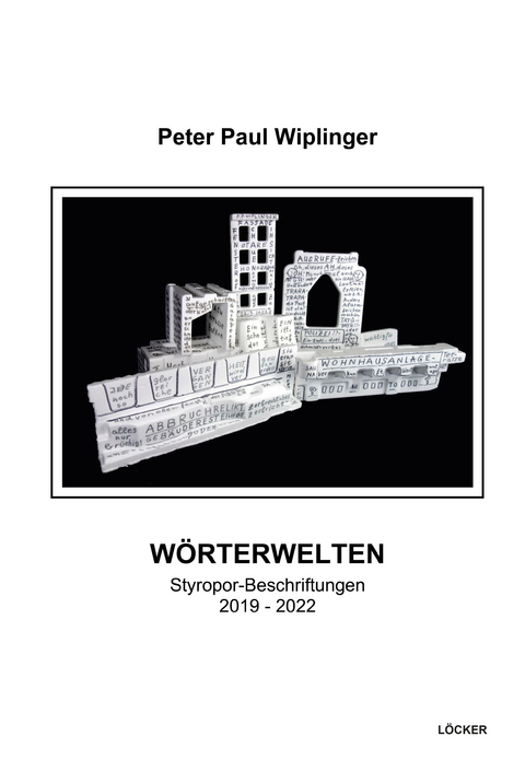 W&ouml;rterwelten - Peter Paul Wiplinger
