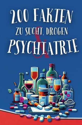 200 Fakten zu Sucht, Drogen & Psychiatrie