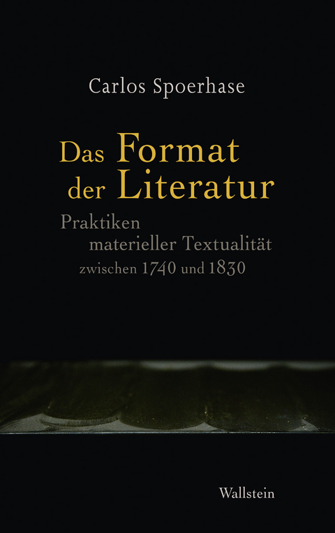 Das Format der Literatur -  Carlos Spoerhase