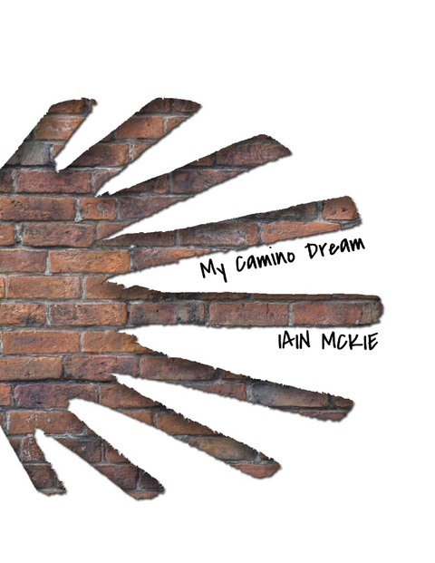 My Camino Dream -  Iain McKie