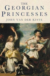 The Georgian Princesses - John van der Kiste