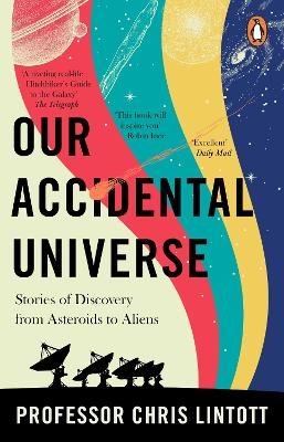Our Accidental Universe - Chris Lintott