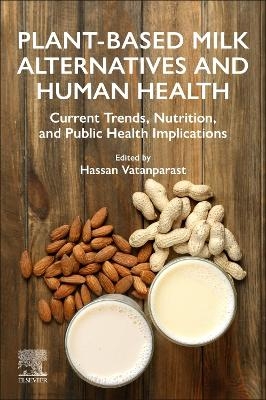 Plant-Based Milk Alternatives and Human Health