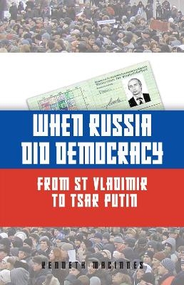 When Russia Did Democracy - Kenneth MacInnes