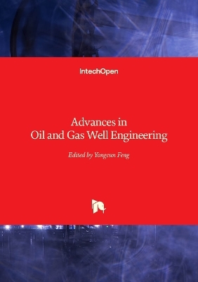 Advances in Oil and Gas Well Engineering