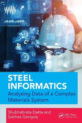 Steel Informatics - Shubhabrata Datta, Subhas Ganguly