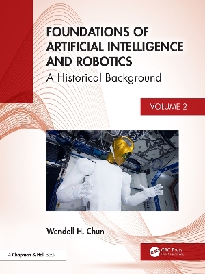 Foundations of Artificial Intelligence and Robotics - Wendell H. Chun