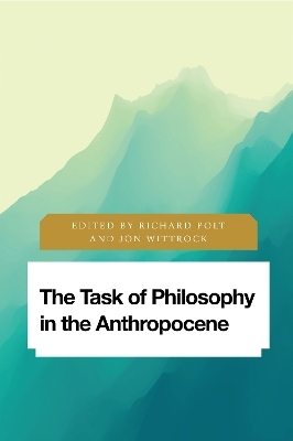 The Task of Philosophy in the Anthropocene - 