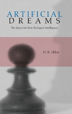 Artificial Dreams - H. R. Ekbia