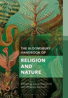 Bloomsbury Handbook of Religion and Nature - 