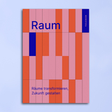 Raum - Jonas H&ouml;hn, Nina Pfuderer, Stefan Carsten, Emma Gisinger, Oona Horx Strathern, Matthias Horx, Anja Kirig, Franz K&uuml;hmayer, Anna-Lena Moeckl, Corinna M&uuml;hlhausen, Julia Paa&szlig;, Andr&eacute; Reichel, Insa Schrader, Nicole Srock.Stanley, Julius Streifeneder