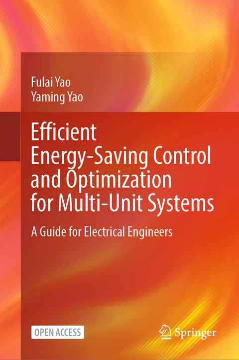 Efficient Energy-Saving Control and Optimization for Multi-Unit Systems - Fulai Yao, Yaming Yao