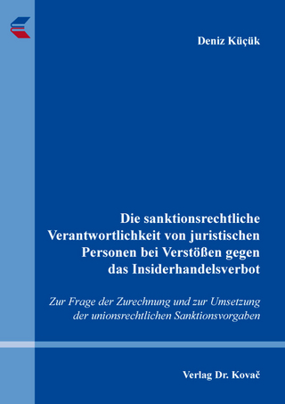 Die sanktionsrechtliche Verantwortlichkeit von juristischen Personen bei Verstößen gegen das Insiderhandelsverbot