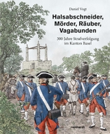 Halsabschneider, M&ouml;rder, R&auml;uber, Vagabunden - Daniel Vogt