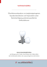 &Uuml;berlebenszeitanalyse von implantatgetragenen Suprakonstruktionen und Implantaten unter Ber&uuml;cksichtigung patientenspezifischer Einflussfaktoren - Nathalie Kopka