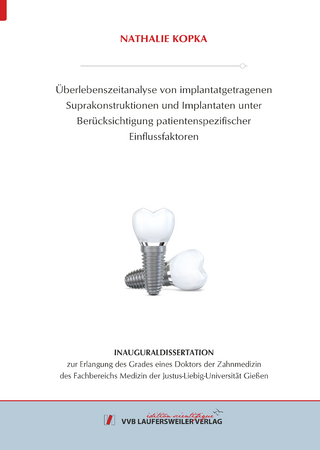 Überlebenszeitanalyse von implantatgetragenen Suprakonstruktionen und Implantaten unter Berücksichtigung patientenspezifischer Einflussfaktoren