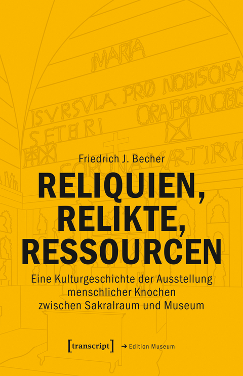 Reliquien, Relikte, Ressourcen - Friedrich J. Becher