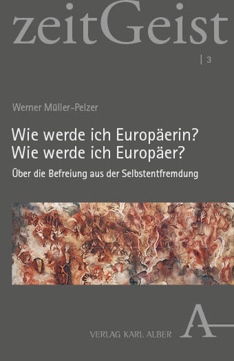 Wie werde ich Europ&auml;erin? Wie werde ich Europ&auml;er? - Werner M&uuml;ller-Pelzer