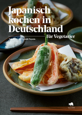 Japanisch kochen in Deutschland f&uuml;r Vegetarier - Yuki Shirono, Hiroshi Toyoda