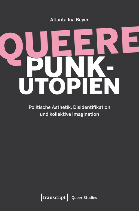 Queere Punk-Utopien - Atlanta Ina Beyer