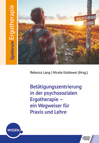 Betätigungszentrierung in der psychosozialen Ergotherapie – ein Wegweiser für Praxis und Lehre