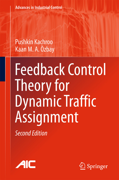 Feedback Control Theory for Dynamic Traffic Assignment - Pushkin Kachroo, Kaan M.A. Özbay