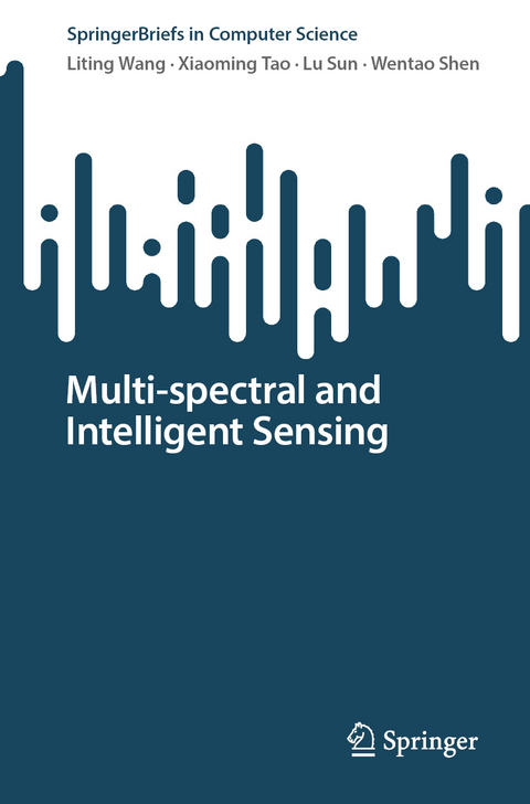 Multi-spectral and Intelligent Sensing - Liting Wang, Xiaoming Tao, Lu Sun, Wentao Shen