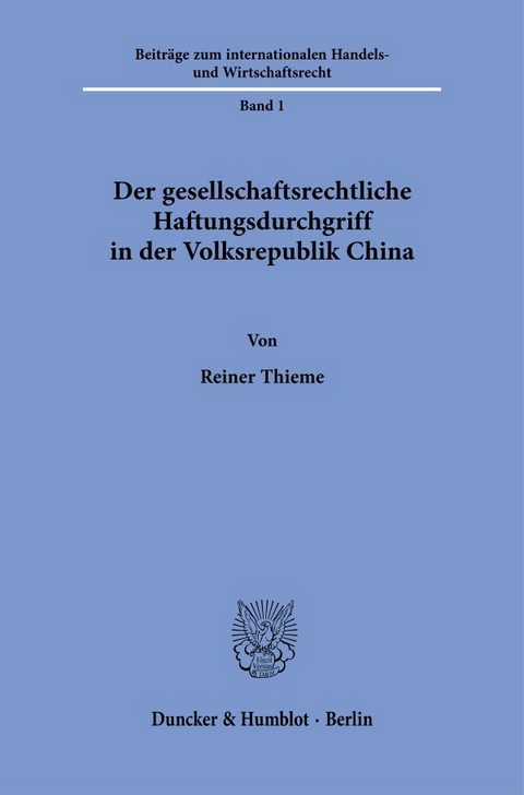 Der gesellschaftsrechtliche Haftungsdurchgriff in der Volksrepublik China - Reiner Thieme