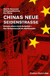 Chinas neue Seidenstraße: Kooperation statt Isolation – Der Rollentausch im Welthandel - Wolf D. Hartmann, Wolfgang Maennig, Run Wang