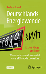 Deutschlands Energiewende &ndash; Fakten, Mythen und Irrsinn - Andreas Luczak
