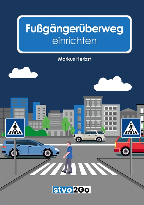 Fu&szlig;g&auml;nger&uuml;berweg einrichten - Markus Herbst