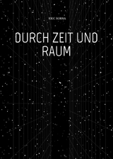 DURCH ZEIT UND RAUM - Eric Borna