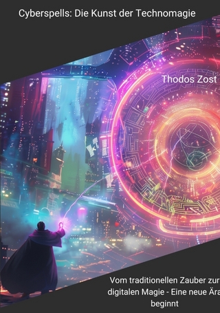 Cyberspells: Die Kunst der Technomagie