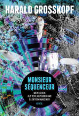 Monsieur S&eacute;quenceur - Harald Grosskopf