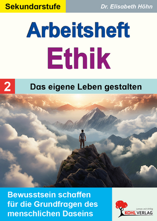 Arbeitsheft Ethik / Band 2: Das eigene Leben gestalten