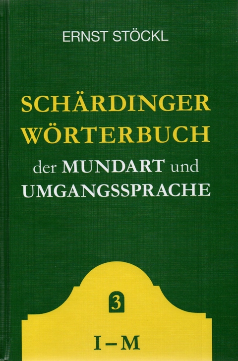 Sch&auml;rdinger W&ouml;rterbuch I-M - Ernst St&ouml;ckl