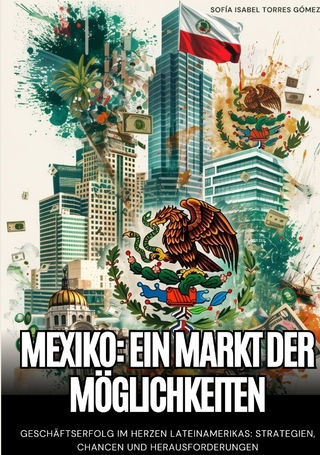 Mexiko: Ein Markt der Möglichkeiten