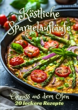 Köstliche Spargelaufläufe - Diana Kluge