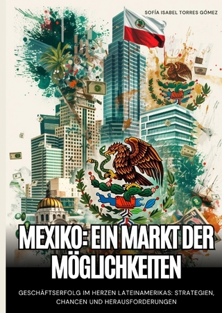 Mexiko: Ein Markt der Möglichkeiten