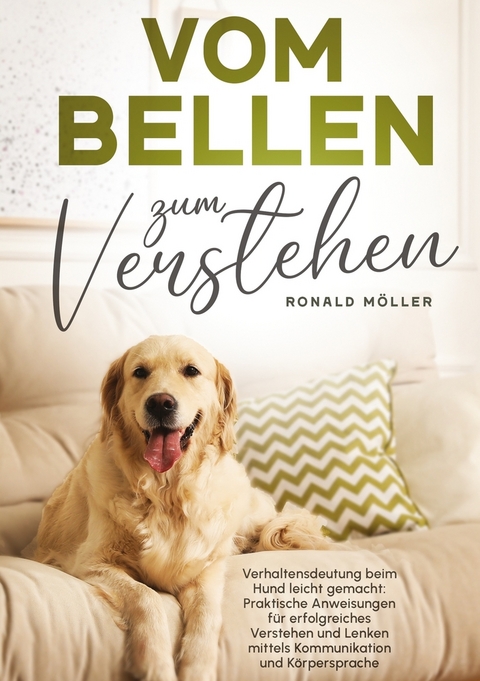 Vom Bellen zum Verstehen - Ronald M&ouml;ller