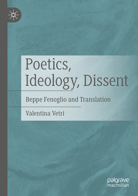 Poetics, Ideology, Dissent - Valentina Vetri