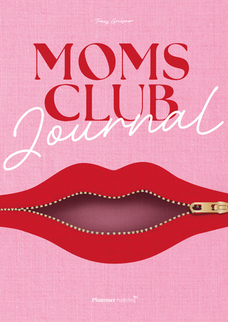 Das MOMS CLUB Journal - Erwecke die erfüllte Frau in dir