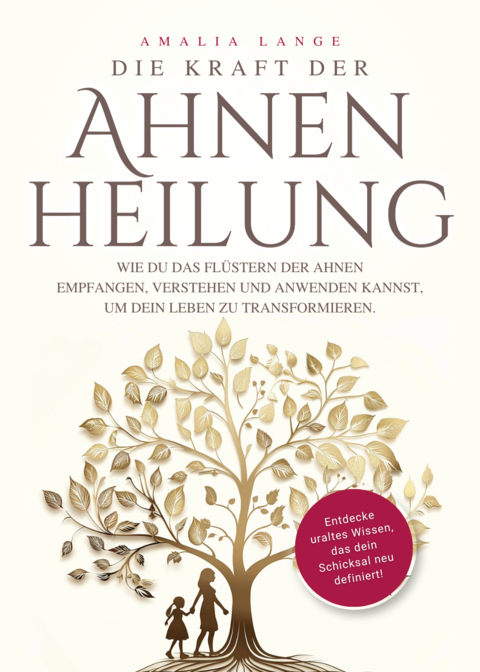 Die Kraft der Ahnenheilung - Amalia Lange